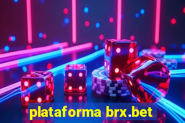 plataforma brx.bet